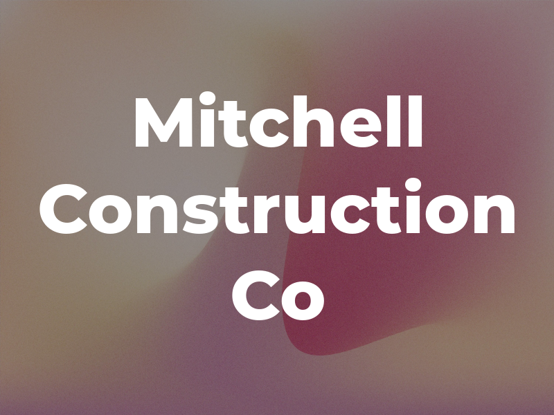 Mitchell Construction Co