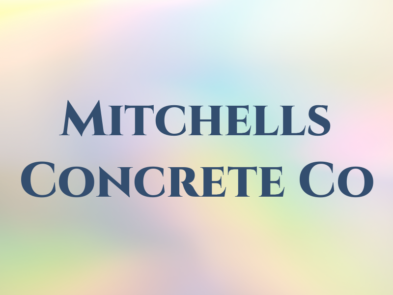 Mitchells Concrete Co