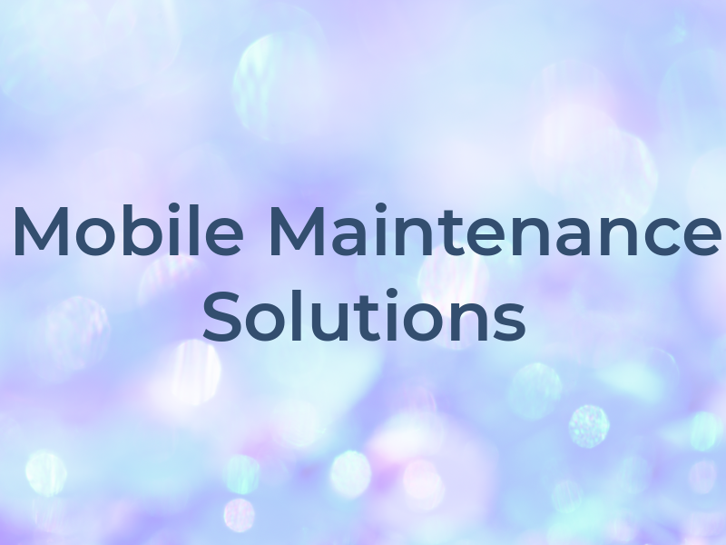 Mobile Maintenance Solutions