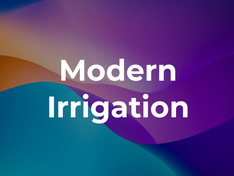 Modern Irrigation