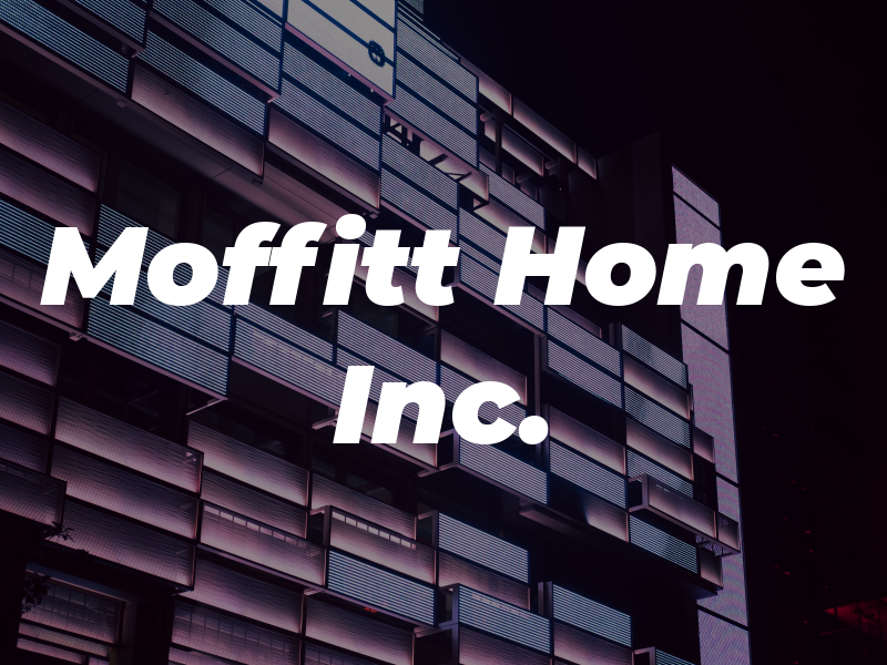 Moffitt Home Inc.