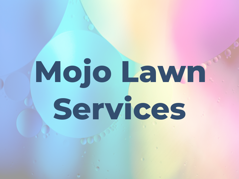 Mojo Lawn Services