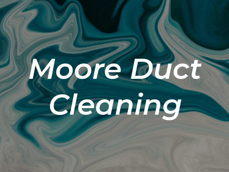 Moore Air Duct Cleaning