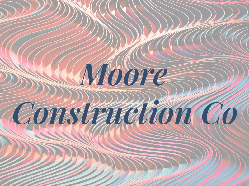 Moore Construction Co