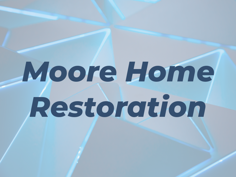 Moore Home Restoration