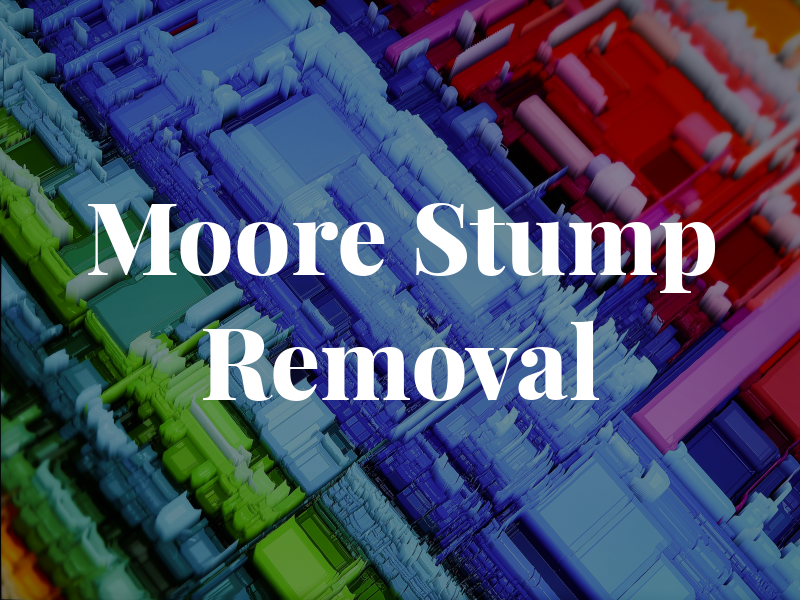 Moore Stump Removal