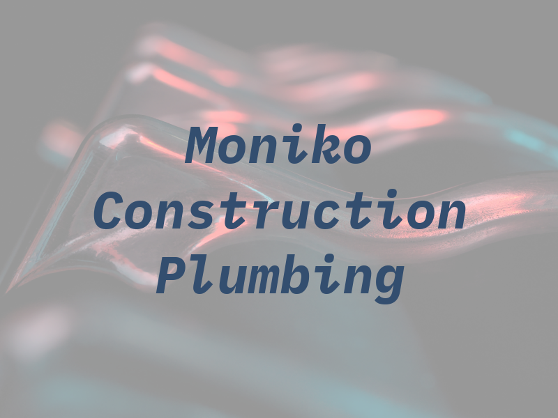 Moniko Construction & Plumbing Inc