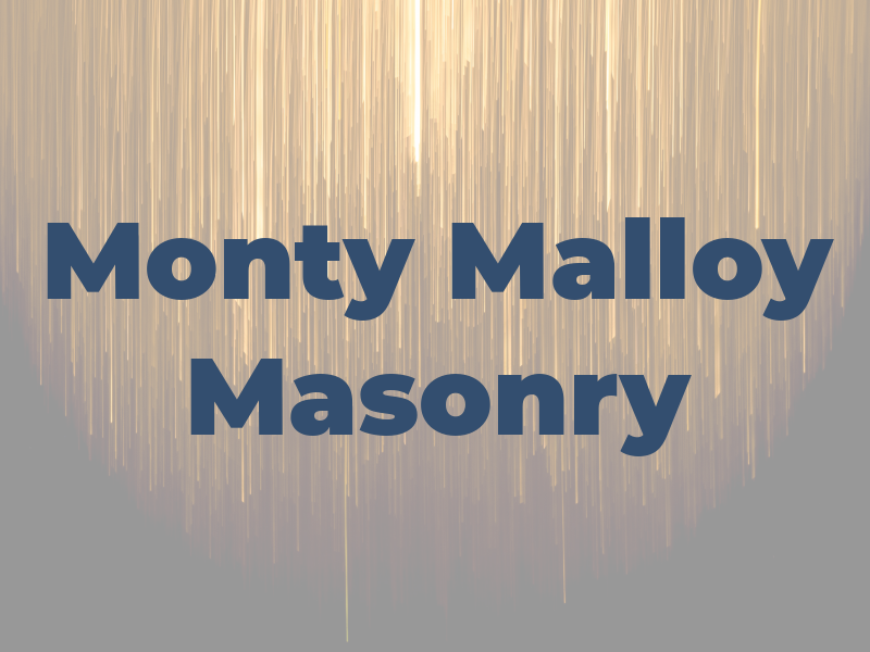 Monty Malloy Masonry