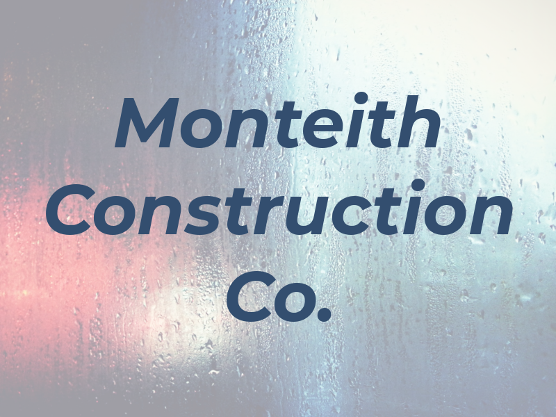 Monteith Construction Co.