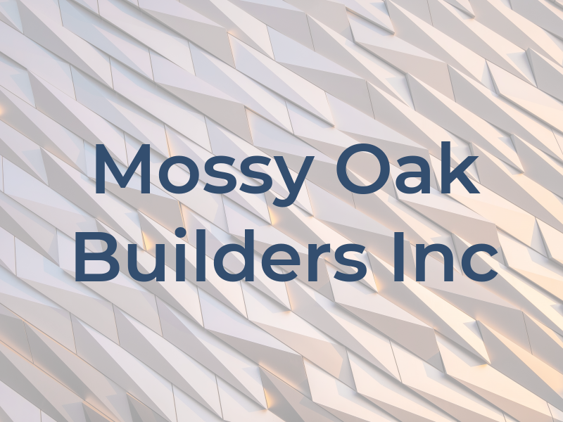 Mossy Oak Builders Inc