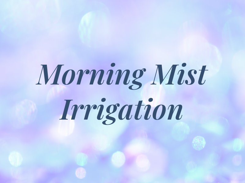 Morning Mist Irrigation