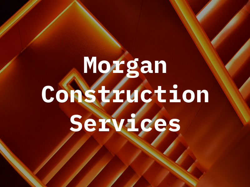 Morgan Construction Services