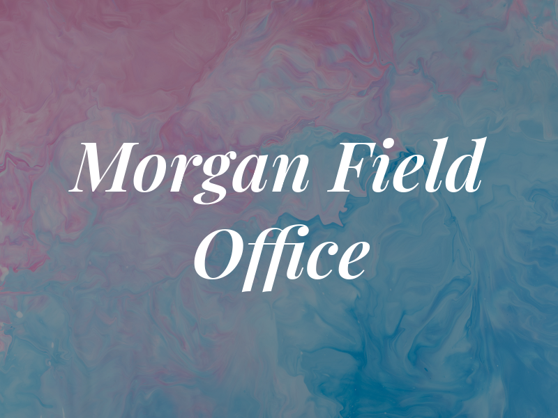 Morgan Inc Field Office