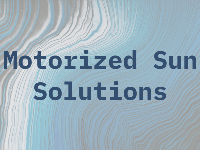 Motorized Sun Solutions