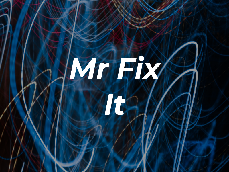 Mr Fix It