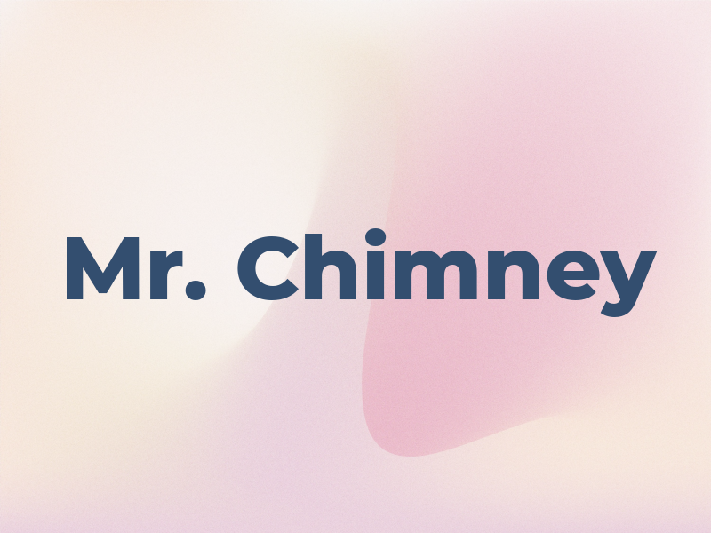 Mr. Chimney