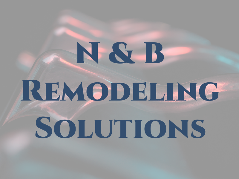 N & B Remodeling Solutions