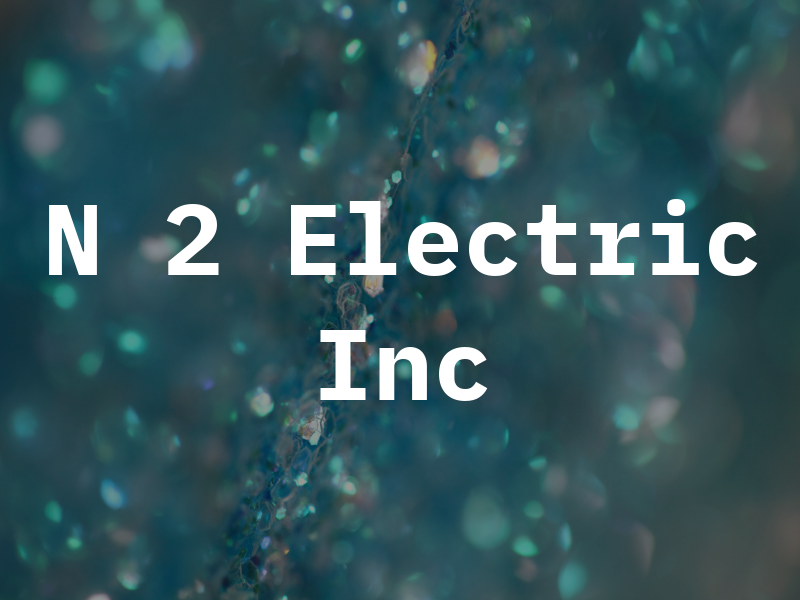 N 2 Electric Inc