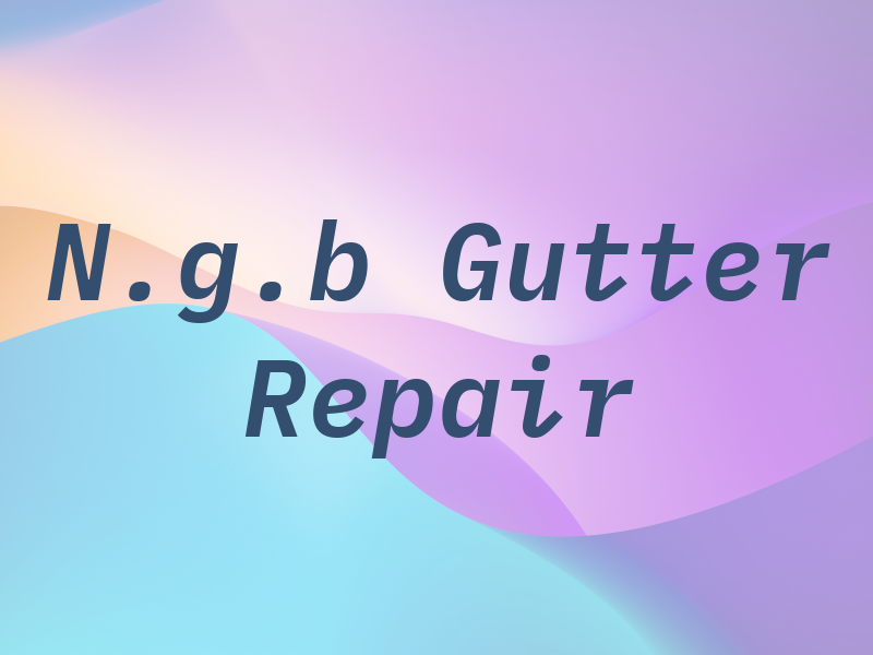 N.g.b Gutter Repair