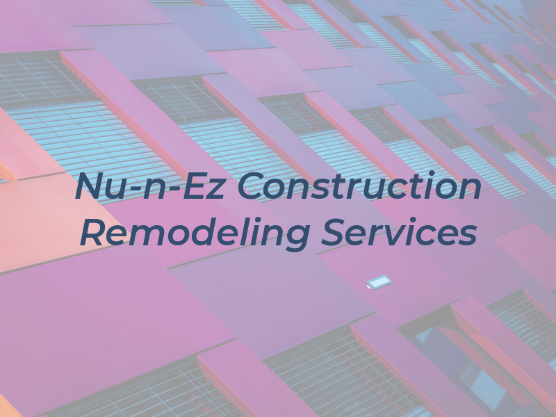 Nu-n-Ez Construction & Remodeling Services