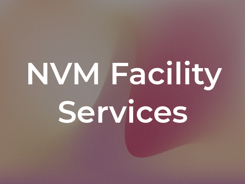 NVM Facility Services