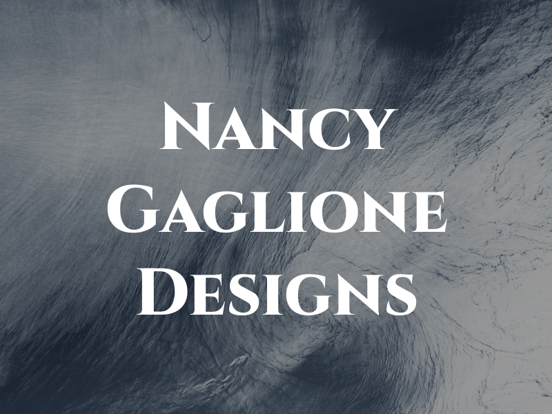 Nancy A Gaglione Designs