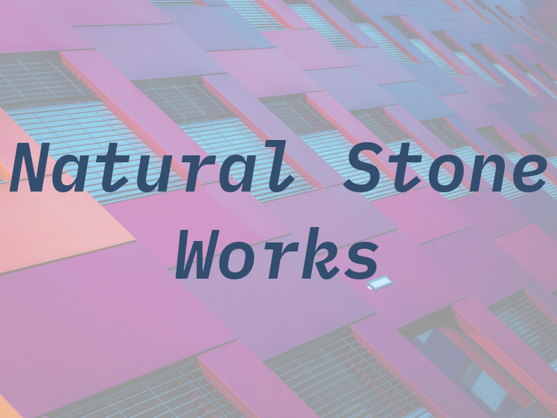 Natural Stone Works