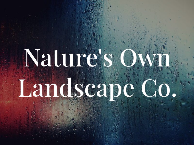 Nature's Own Landscape Co.