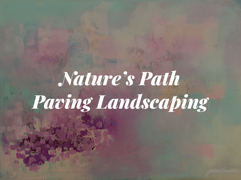 Nature's Path Paving & Landscaping
