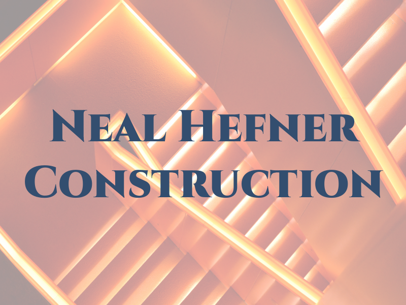 Neal Hefner Construction