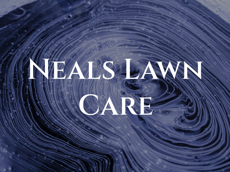 Neals Lawn Care