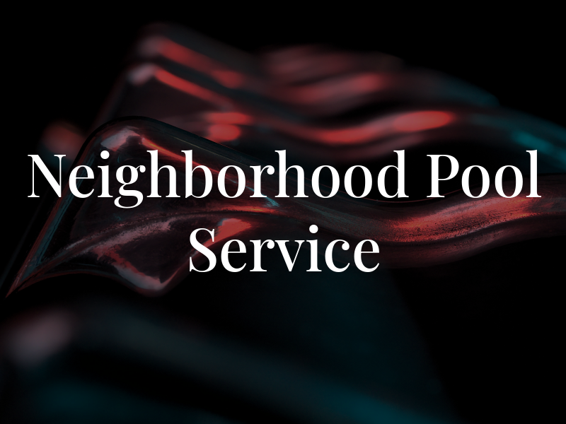 Neighborhood Pool Service