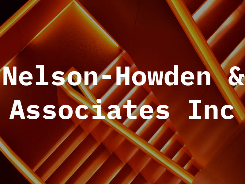 Nelson-Howden & Associates Inc