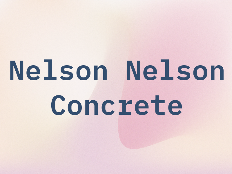 Nelson & Nelson Concrete Llc