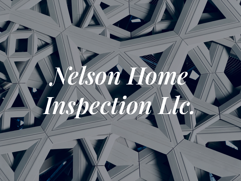 Nelson Home Inspection Llc.