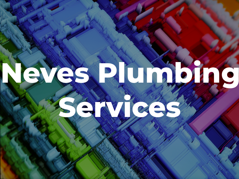 Neves Plumbing Services
