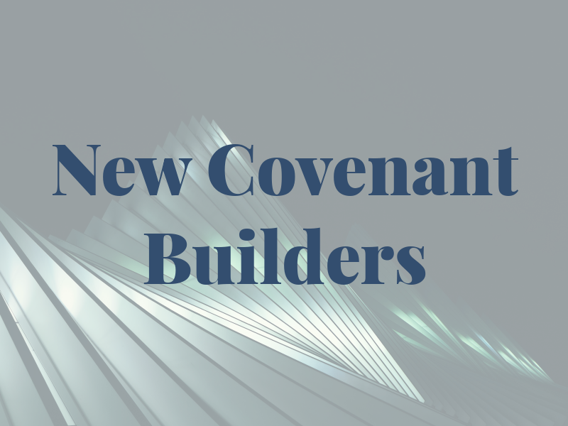 New Covenant Builders
