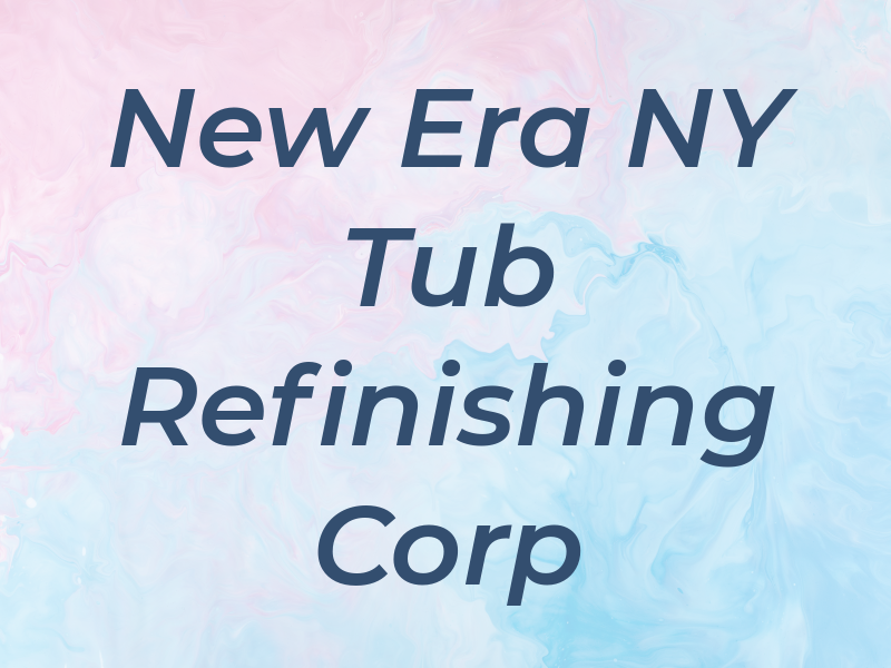 New Era NY Tub Refinishing Corp
