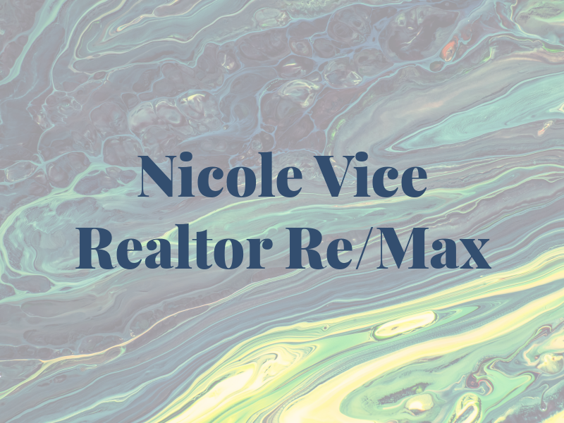 Nicole Vice Realtor Re/Max ONE