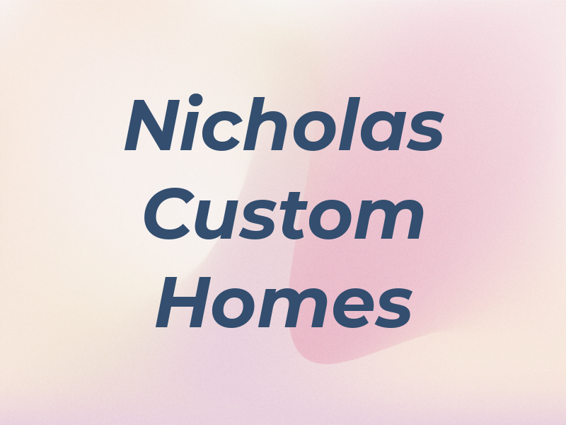 Nicholas Custom Homes Inc