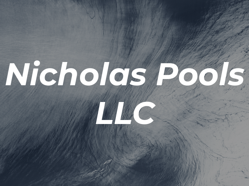 Nicholas Pools LLC