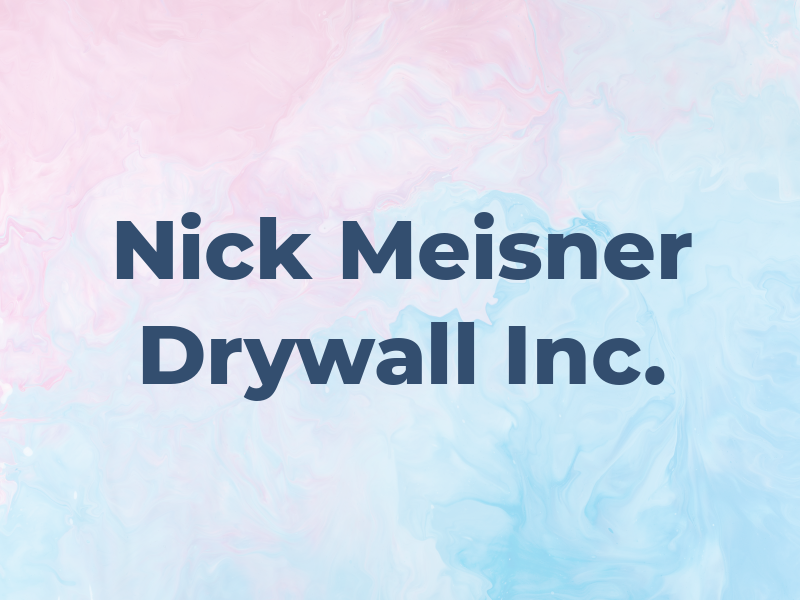 Nick Meisner Drywall Inc.