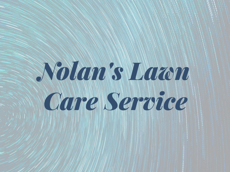Nolan's Lawn Care Service