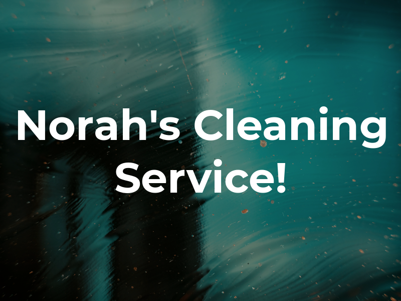 Norah's Cleaning Service!