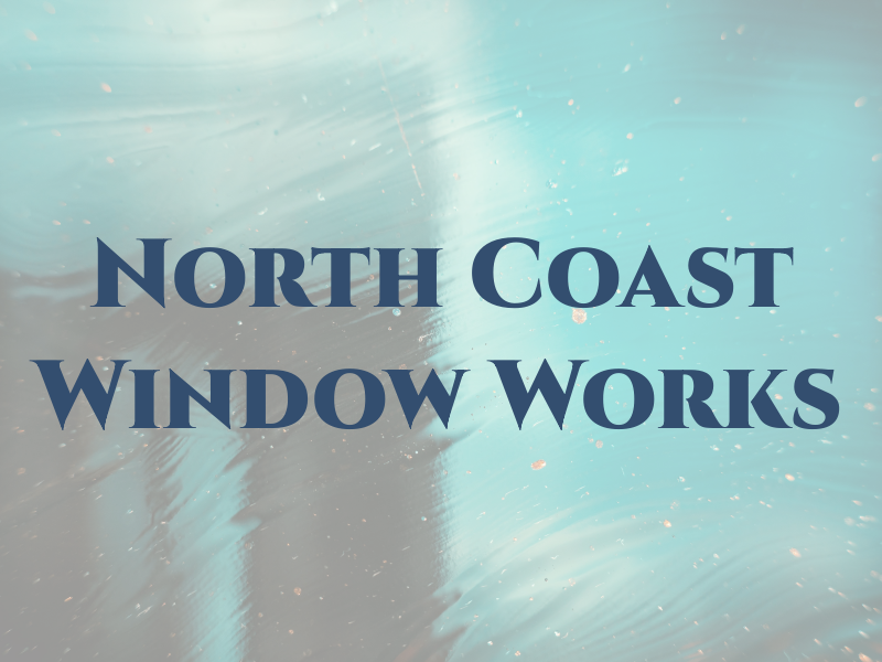 North Coast Window Works