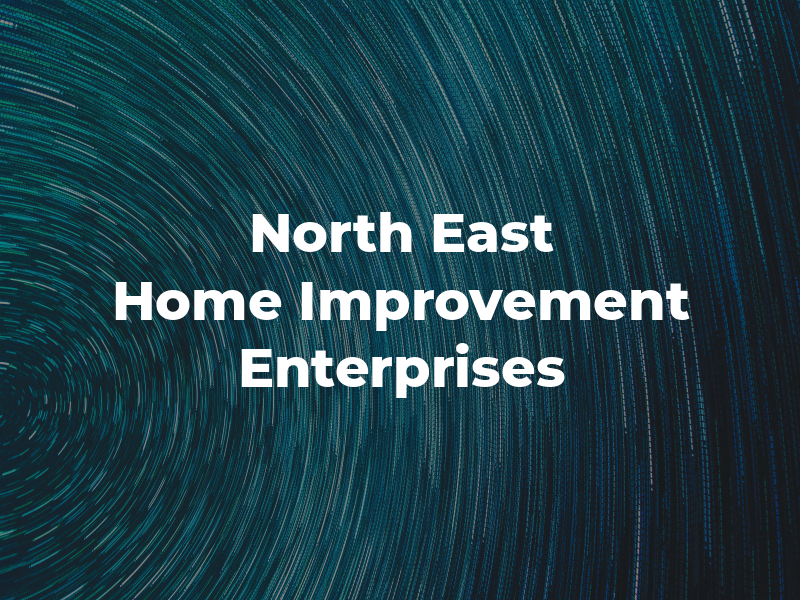 North East Home Improvement Enterprises Inc