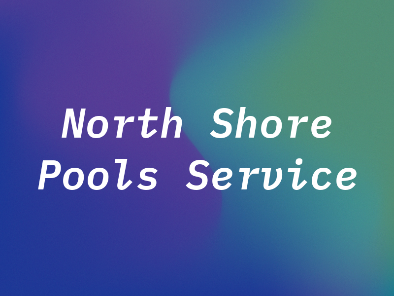 North Shore Pools and Service