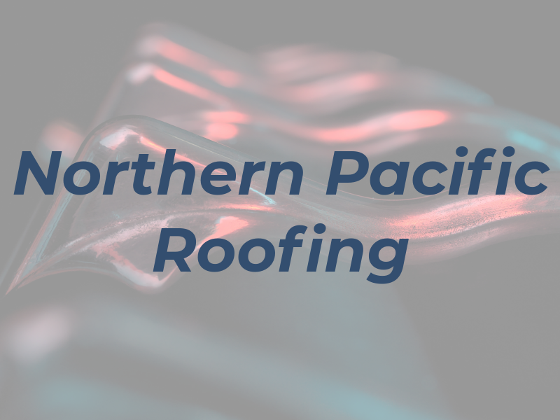 Northern Pacific Roofing