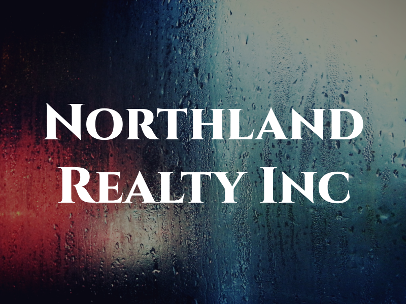Northland Realty Inc