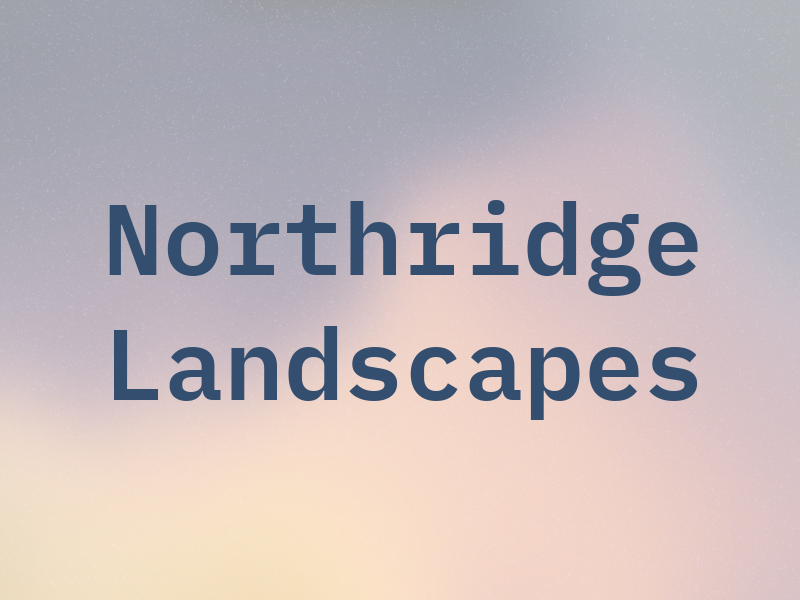 Northridge Landscapes